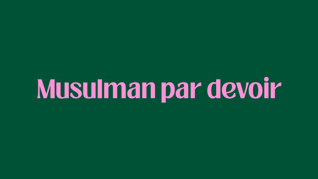 Musulman par devoir