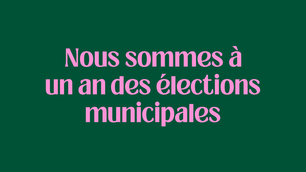 Nous sommes à un an des élections municipales